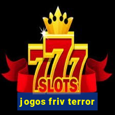 jogos friv terror